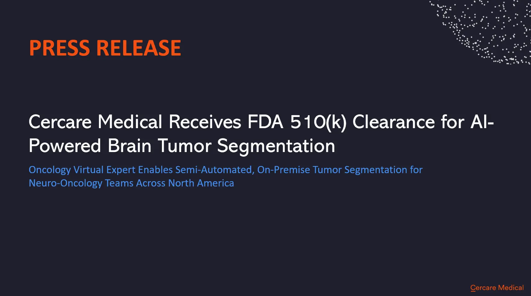 Cercare Medical Receives FDA 510(k) Clearance for AI-Powered Brain Tumor Segmentation